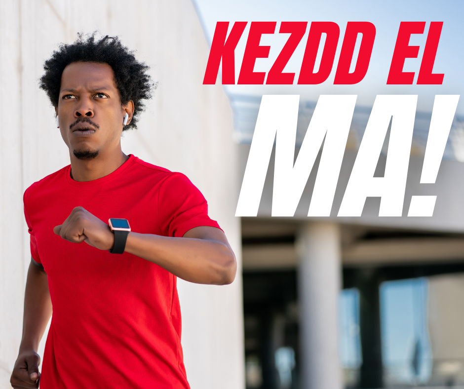 Egy év múlva azt kívánod majd, bárcsak ma elkezdted volna